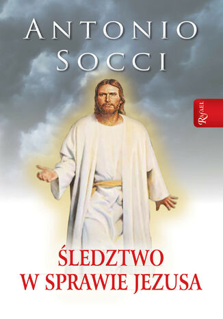 Śledztwo w sprawie Jezusa Antonio Socci - okladka książki