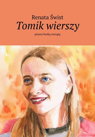 Tomik wierszy pisany boską energią Renata Świst - okladka książki