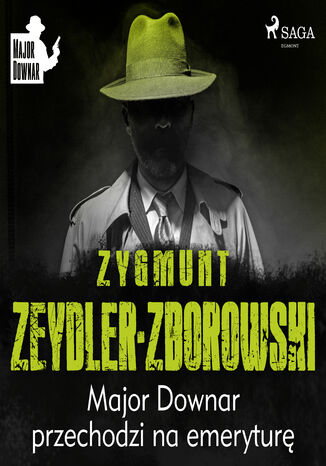Major Downar przechodzi na emeryturę Zygmunt Zeydler-Zborowski - okladka książki