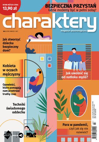 Charaktery 3/2021 Natalia de Barbaro, prof. Philip Zimbardo, prof. dr hab. Maria Beisert, prof. dr hab. Jacek Bomba, Jacek Dehnel, dr Paulina Małochleb, Anna Czarnecka, prof. dr hab. Tomasz Maruszewski, Anna Brytek-Matera, dr Ewa Dobiała, dr hab. Katarzyna Waszyńska, prof. nadzw. dr hab. Agnieszka Wilczyńska, prof. dr hab. Tadeusz Zgółka - okladka książki