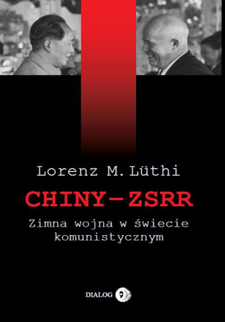 Chiny ZSRR Zimna wojna w świecie komunistycznym Luthi Lorenz M. - okladka książki