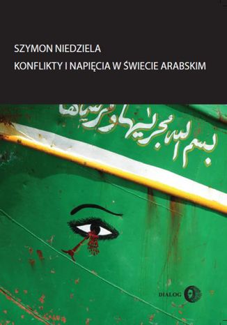 Konflikty i napięcia w świecie arabskim Niedziela Szymon - okladka książki