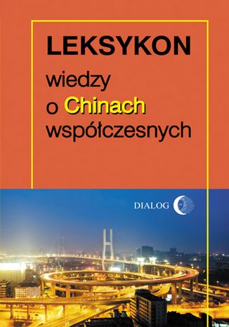 Leksykon wiedzy o Chinach współczesnych Praca zbiorowa - okladka książki