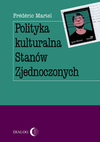 Polityka kulturalna Stanów Zjednoczonych Martel Frederic - okladka książki