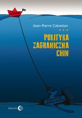 Polityka zagraniczna Chin. Między integracją a dążeniem do mocarstwowości Jean-Pierre Cabestan - okladka książki