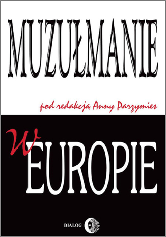 Muzułmanie w Europie Opracowanie zbiorowe - okladka książki