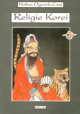 Religie Korei. Rys historyczny Halina Ogarek-Czoj - okladka książki