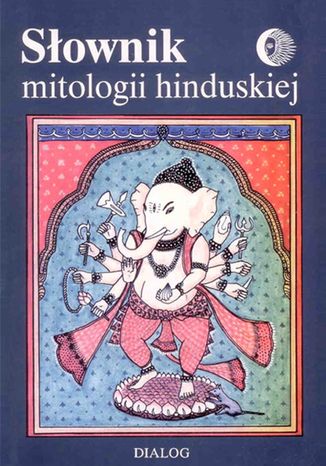 Słownik mitologii hinduskiej Opracowanie zbiorowe - okladka książki