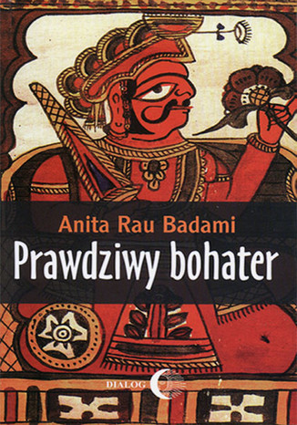 Prawdziwy bohater Anita Rau Badami - okladka książki