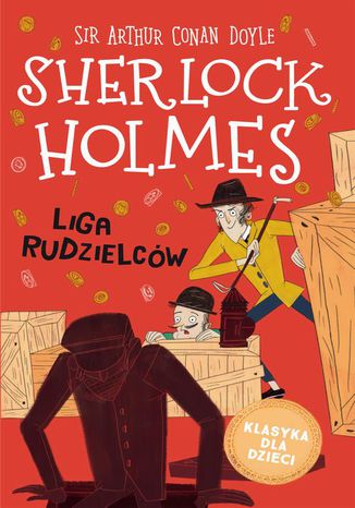 Klasyka dla dzieci. Sherlock Holmes. Tom 5. Liga rudzielców Sir Arthur Conan Doyle - okladka książki