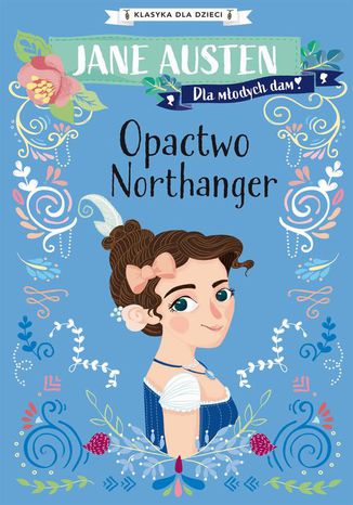 Klasyka dla dzieci. Opactwo Northanger Jane Austen - okladka książki