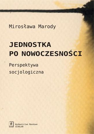 Jednostka po nowoczesności Mirosława Marody - okladka książki