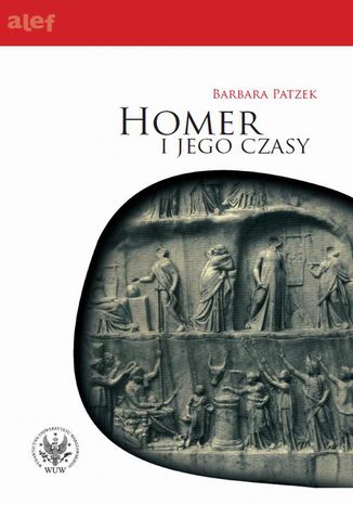 Homer i jego czasy Barbara Patzek - okladka książki