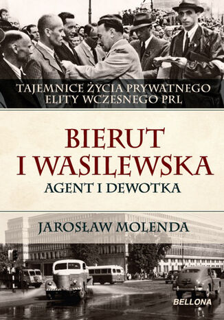 Bierut i Wasilewska. Agent i dewotka Jarosław Molenda - okladka książki