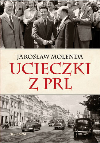 Ucieczki z PRL Jarosław Molenda - okladka książki