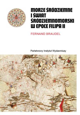 Morze Śródziemne i świat śródziemnomorski w epoce Filipa II. Tom 1 i 2 Fernand Braudel - okladka książki