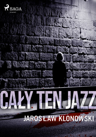 Cały Ten Jazz Jarosław Klonowski - okladka książki