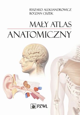 Mały atlas anatomiczny Ryszard Aleksandrowicz, Bogdan Ciszek - okladka książki