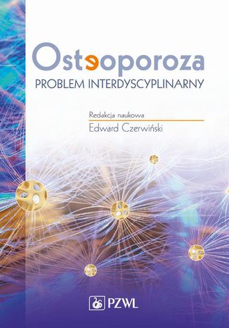 Osteoporoza. Problem interdyscyplinarny Edawrd Czerwiński - okladka książki