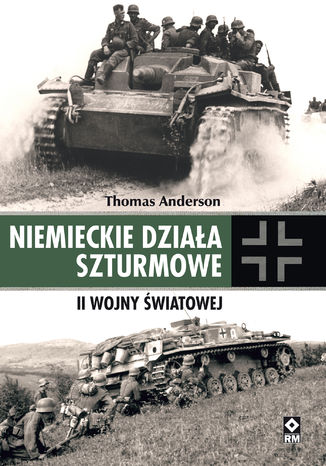 Niemieckie działa szturmowe II Wojny Światowej Thomas Anderson - okladka książki