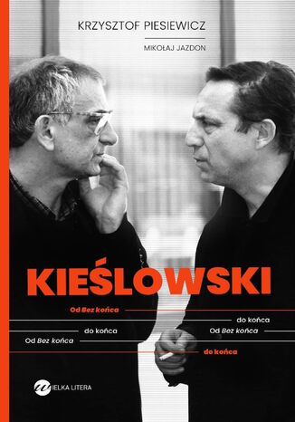 KIEŚLOWSKI. Od Bez końca do końca Krzysztof Piesiewicz, Mikołaj Jazdon - okladka książki