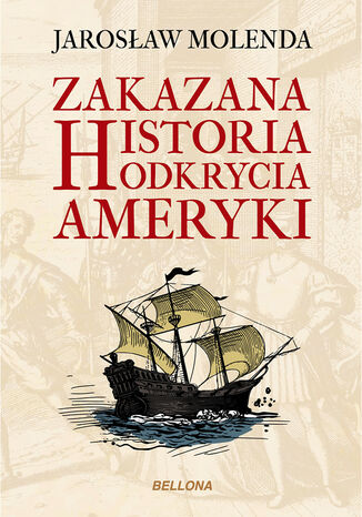 Zakazana historia odkrycia Ameryki Jarosław Molenda - okladka książki