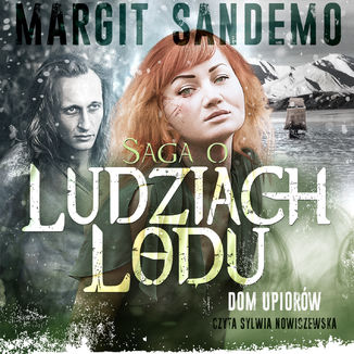 Saga o Ludziach Lodu. Dom upiorów. Tom 18 Margit Sandemo - okladka książki