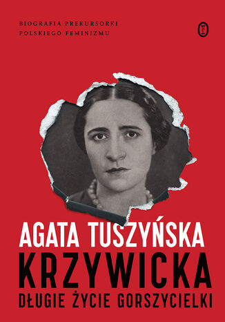 Krzywicka. Długie życie gorszycielki Agata Tuszyńska - okladka książki