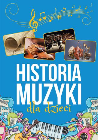 Historia muzyki dla dzieci Oskar Łapeta - okladka książki