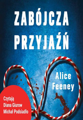 Zabójcza przyjaźń Alice Feeney - okladka książki