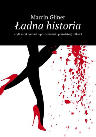 Ładna historia Marcin Gliner - okladka książki