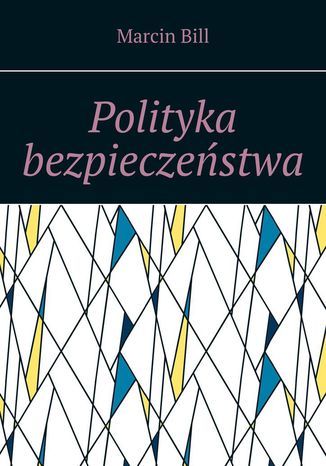 Polityka bezpieczeństwa Marcin Bill - okladka książki