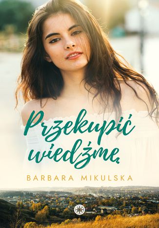Przekupić wiedźmę Barbara Mikulska - okladka książki