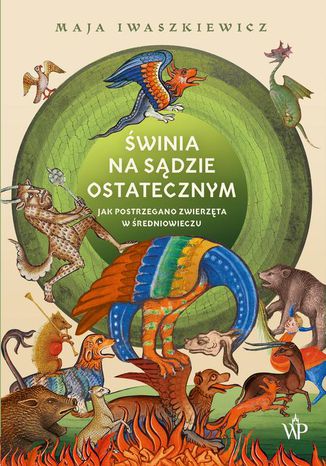 Świnia na sądzie ostatecznym Maja Iwaszkiewicz - okladka książki