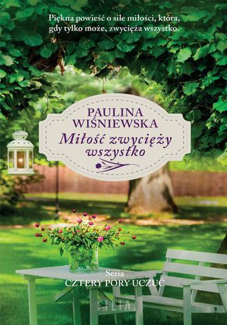 Miłość zwycięży wszystko Paulina Wiśniewska - okladka książki