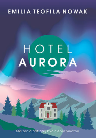 Hotel Aurora Emilia Teofila Nowak - okladka książki