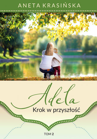 Adela. Krok w przyszłość. Tom 2 Aneta Krasińska - okladka książki