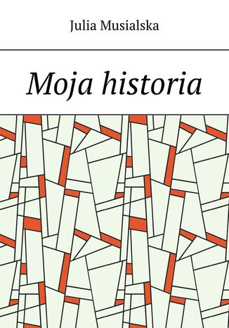 Moja historia Julia Musialska - okladka książki