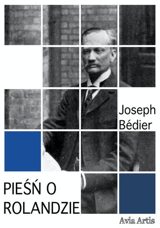 Pieśń o Rolandzie Joseph Bedier - okladka książki