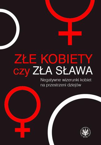 Złe kobiety czy zła sława? Karolina Białas, Kalina Słaboszowska, Sylwia Śmiechowicz - okladka książki