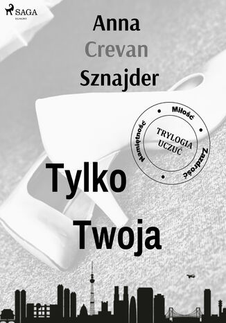 Tylko twoja Anna Crevan Sznajder - okladka książki