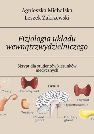 Fizjologia układu wewnątrzwydzielniczego Agnieszka Michalska, Leszek Zakrzewski - okladka książki