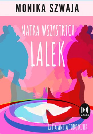 Matka wszystkich lalek Monika Szwaja - okladka książki