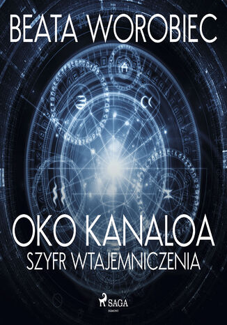 Oko Kanaloa - Szyfr wtajemniczenia Beata Worobiec - okladka książki