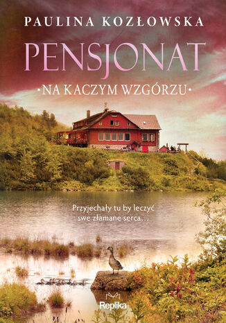 Pensjonat na Kaczym Wzgórzu Paulina Kozłowska - okladka książki