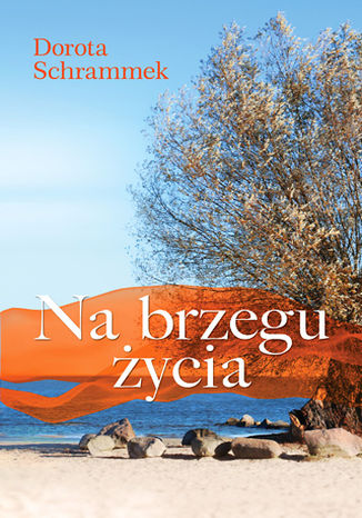 Na brzegu życia Dorota Schrammek - okladka książki