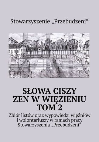 Słowa ciszy -- zen w więzieniu. Tom 2 Michał Bopson Kowalczyk, Stowarzyszenie "Przebudzeni" - audiobook CD