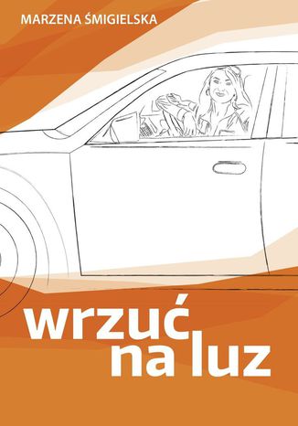 Wrzuć na luz Marzena Śmigielska - okladka książki