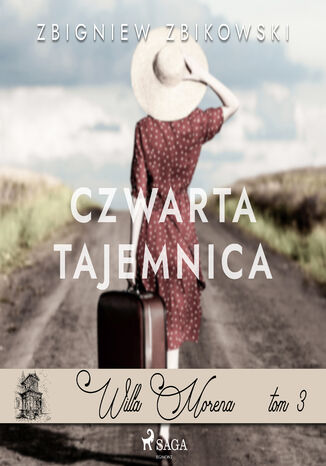 Willa Morena (#3). Willa Morena 3: Czwarta tajemnica Zbigniew Zbikowski - okladka książki