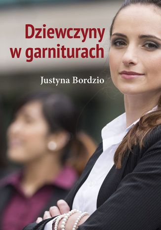 Dziewczyny w garniturach Justyna Bordzio - okladka książki